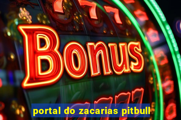 portal do zacarias pitbull